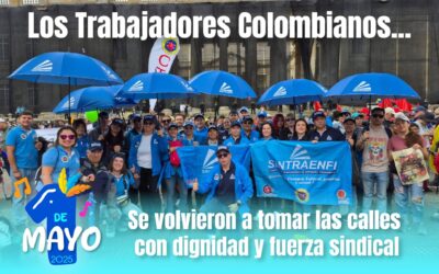 1° de mayo: Los Trabajadores Colombianos se volvieron a tomar las calles con dignidad y fuerza sindical