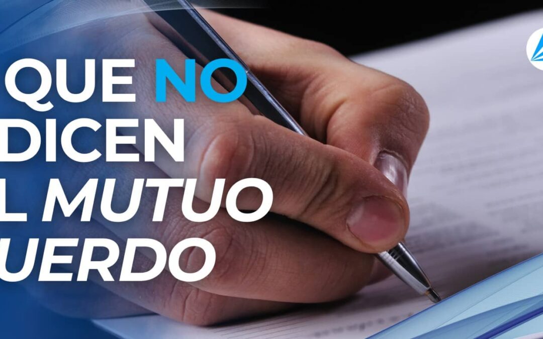 Lo que no te dicen del mutuo acuerdo