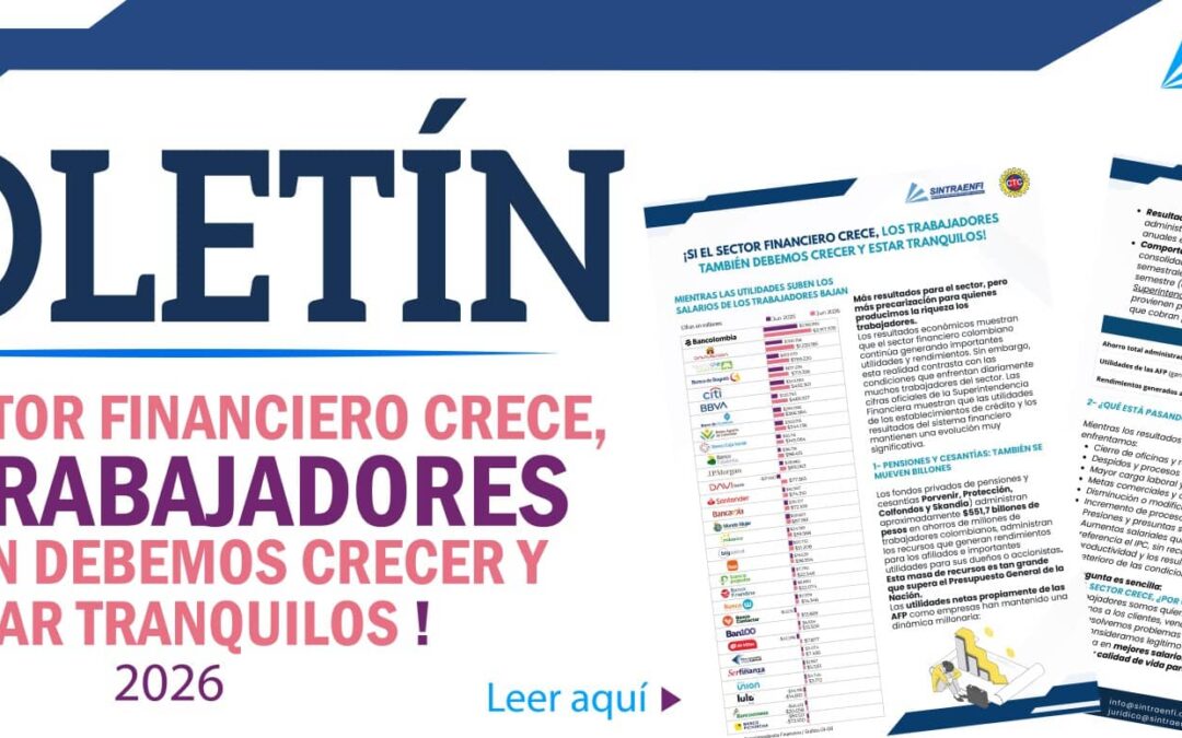 ¡Si el sector financiero crece, los trabajadores también debemos crecer y estar tranquilos!
